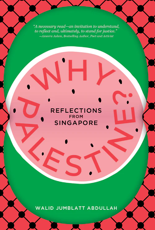 Why Palestine?: Reflections From Singapore